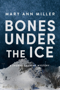 Mary Ann Miller — Bones Under the Ice