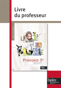 Françoise Lagache, Eric Pellet — Français 3e L'oeil et la plume: Livre du professeur