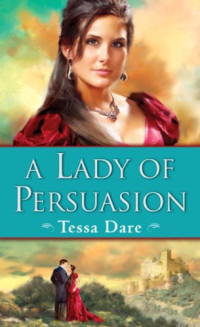 Tessa Dare [Dare, Tessa] — A Lady of Persuasion