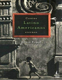 Alicia Ramal (org.) — Contos latino-americanos eternos