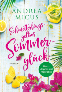 Andrea Micus — Schmetterlingsgelbes Sommerglück (Die Inselfotografin) (German Edition)