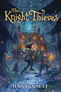 Jenn Bennett — The Knight Thieves