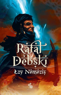 Rafał Dębski — Łzy Nemezis