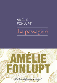 Amélie Fonlupt — La passagère