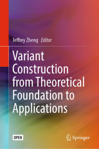 Jeffrey Zheng [Jeffrey Zheng] — Variant Construction From Theoretical Foundation to Applications