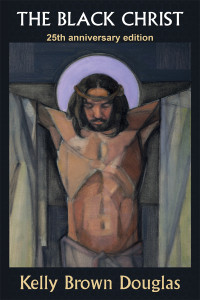 Douglas, Kelly Brown; — The Black Christ