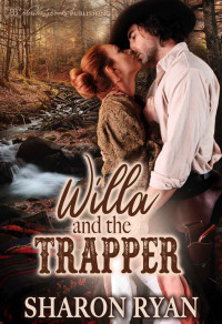 Sharon Ryan [Ryan, Sharon] — Willa and the Trapper