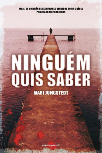 Mari Jungstedt — Ninguém quis Saber