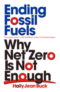 Holly Jean Buck; — Ending Fossil Fuels