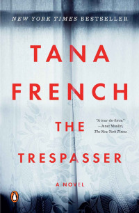Tana French — The Trespasser: A Novel