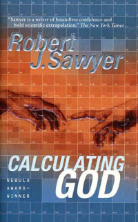 Robert J Sawyer — Calculating God