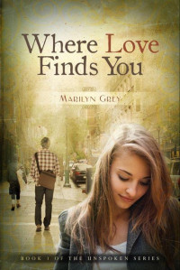 Marilyn Grey — Where Love Finds You (The Unspoken Series)