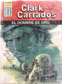 Clark Carrados — El hombre de oro