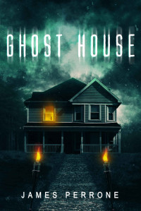 James Perrone — Ghost House (Silas Memoirs Book 2)