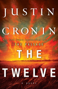 Justin Cronin — The Twelve (Book Two of The Passage Trilogy): A Novel