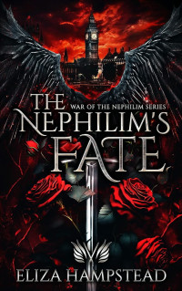 Eliza Hampstead — The Nephilim's fate: a hot, action packed paranormal romance (War of the Nephilim series Book 1)