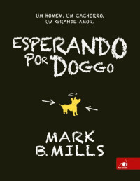 Mark B. Mills — Esperando por Doggo