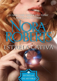 Nora Roberts — Estrelas de Mithra 02 - Estrela Cativa