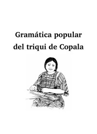 Elena Erickson de Hollenbach — Gramática popular del triqui de Copala: San Juan Copala, Oaxaca