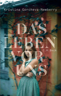 Kristina Gorcheva-Newberry; — Das Leben vor uns