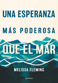 Melissa Fleming — Una esperanza más poderosa que el mar