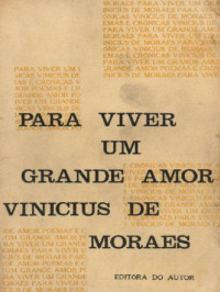 Vinicius de Moraes — Para Viver Um Grande Amor