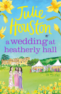 Julie Houston — A Wedding at Heatherly Hall