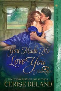 Cerise Deland — You Made Me Love You (Matrimony! Book 3)