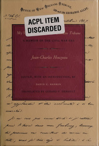 Houzeau, Jean-Charles, 1820-1888 — My passage at the New Orleans tribune : a memoir of the Civil War era