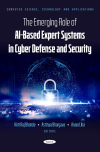 KIRTI RAJ. BHATELE — EMERGING ROLE OF AI BASED EXPERT SYSTEMS IN CYBER DEFENSE AND SECURITY.