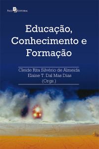 Cleide Rita Silvrio de Almeida; & Elaine T. Dal Mas Dias (Orgs.) — Educao, conhecimento e formao