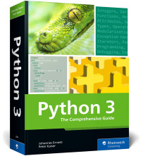 Johannes Ernesti, Peter Kaiser — Python 3: The Comprehensive Guide to Hands-On Python Programming