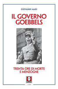 Giovanni Mari — Il governo Goebbels