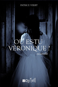 Patrice Verry [Verry, Patrice] — Où es-tu Véronique