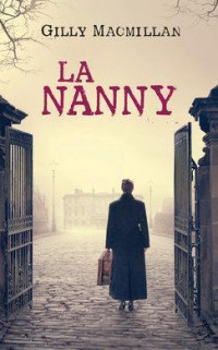 Macmillan, Gilly [Macmillan, Gilly] — La Nanny