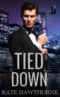 Kate Hawthorne — Tied Down (Trophy Doms New York Book 2) MM