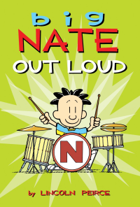 Lincoln Peirce — Big Nate Out Loud