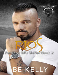 BE Kelly [Kelly, BE] — Rios: Perdition MC Shifter Book 2