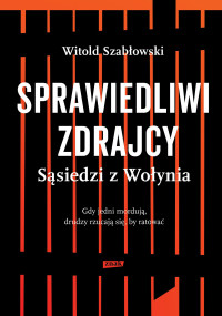 Witold Szablowski — Sprawiedliwi Zdrajcy