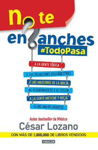 César Lozano — No te enganches #Todopasa