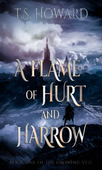 T.S. Howard — A Flame of Hurt and Harrow