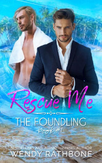Wendy Rathbone — Rescue Me: The Foundling Trilogy - Book One