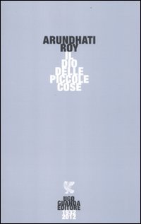 Arundhati. Roy — Il dio delle piccole cose