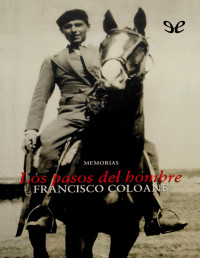 Francisco Coloane — LOS PASOS DEL HOMBRE