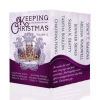 Chautona Havig; Jennifer Sienes; Tabitha Bouldin & Melissa Wardwell; Susan K. Beatty; Stacy T. Simmons — Keeping Christmas: Volume Two