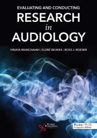 Vinaya Manchaiah, Eldré Beukes, Ross J. Roeser — Evaluating and Conducting Research in Audiology