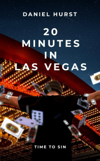 Daniel Hurst — 20 Minutes in Las Vegas