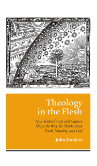 John Sanders — Theology in the Flesh