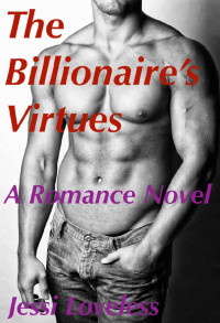 Jess Love'less [Love'less, Jess] — The Billionaire's Virtues: An Alpha Romance