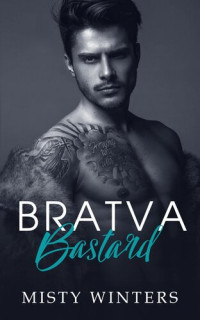 Misty Winters — Bratva Bastard: A Russian Mafia Romance (Kozlov Brothers) Standalone Series